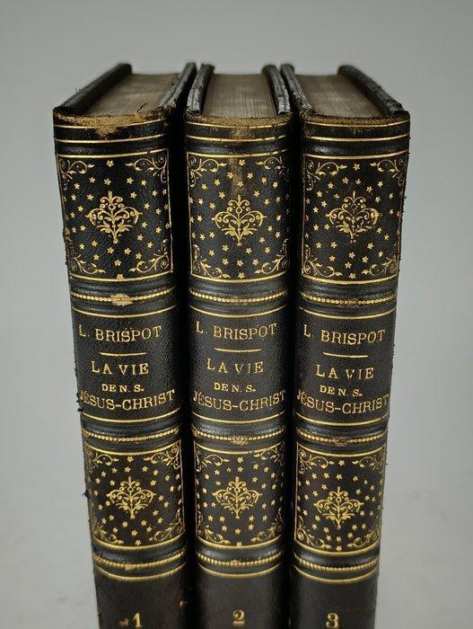 Abbé Brispot - La vie de N. S. Jésus-Christ - 1861, Antiek en Kunst, Antiek | Boeken en Bijbels