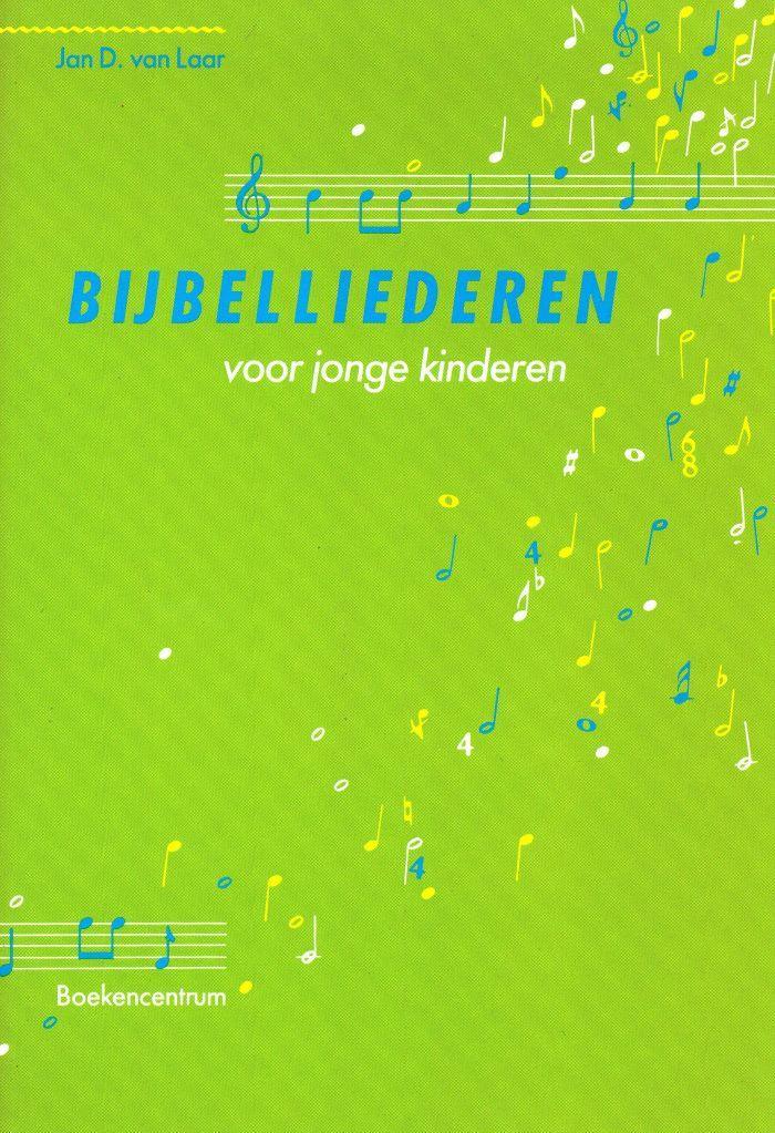 Bijbelliederen voor jonge kinderen - Jan D. van Laar - 97890, Boeken, Godsdienst en Theologie, Verzenden