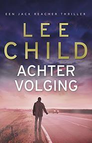 Achtervolging / Jack Reacher / 17 9789021015538 Lee Child, Boeken, Thrillers, Zo goed als nieuw, Verzenden