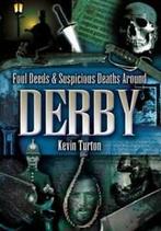 Foul Deeds and Suspicious Deaths Around Derby by Kevin, Verzenden, Gelezen, Kevin Turton