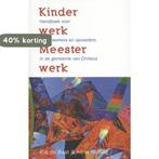 Kinderwerk Meesterwerk 9789077992241 Anne Nijburg, Boeken, Verzenden, Zo goed als nieuw, Anne Nijburg