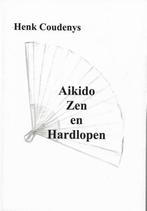 9789077101087 Aikido, zen en hardlopen Henk Coudenys, Boeken, Nieuw, Verzenden, Henk Coudenys
