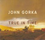 cd digi - John Gorka - True In Time, Verzenden, Zo goed als nieuw