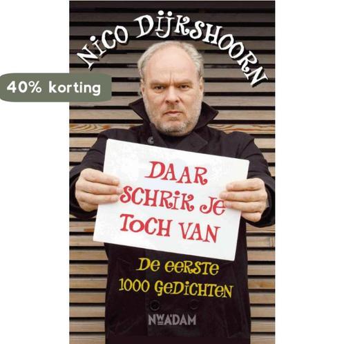 Daar schrik je toch van 9789046812600 Nico Dijkshoorn, Boeken, Gedichten en Poëzie, Zo goed als nieuw, Verzenden