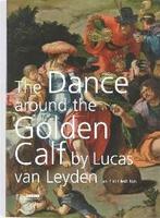 The Dance around the Golden Calf 9789086890408, Verzenden, Zo goed als nieuw, J.P. Filedt Kok