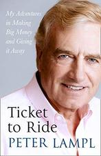 Ticket to Ride: My Adventures in Making Big Money and Giving, Gelezen, Sir Peter Lampl, Verzenden