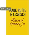 Mark Rutte is lesbisch 9789025435264 Raoul Heertje, Boeken, Verzenden, Gelezen, Raoul Heertje