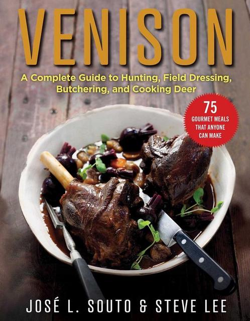Venison A Complete Guide to Hunting, Field Dressing and, Boeken, Overige Boeken, Verzenden