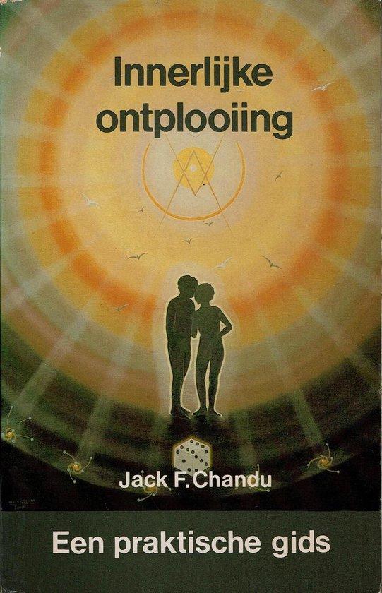 Innerlijke ontplooiing - Jack F. Chandu - 9789020249293 - Pa, Boeken, Esoterie en Spiritualiteit, Verzenden