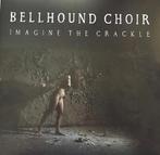 LP gebruikt - Bellhound Choir - Imagine the Crackle, Cd's en Dvd's, Zo goed als nieuw, Verzenden
