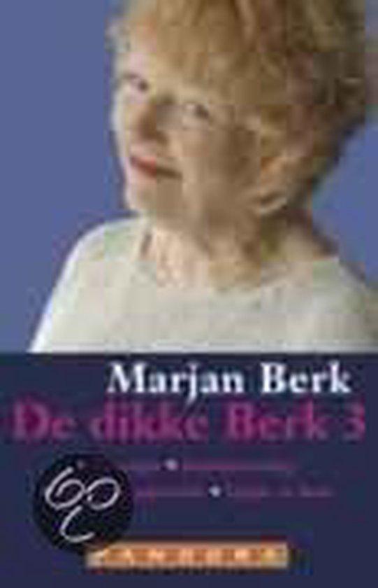 De dikke Berk 3 9789025412203 Marjan Berk, Boeken, Romans, Gelezen, Verzenden