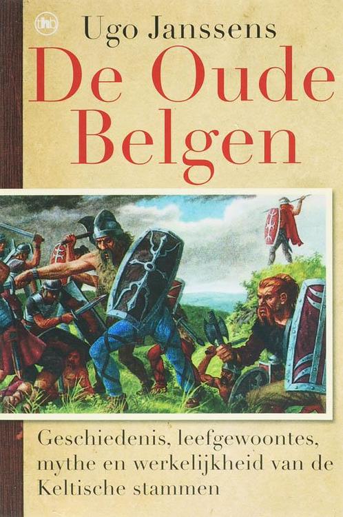 De Oude Belgen 9789044308662 Ugo Janssen, Boeken, Geschiedenis | Vaderland, Gelezen, Verzenden