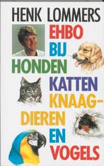 Ehbo bij honden, katten, knaagdieren en vogels 9789052661797, Verzenden, Gelezen, H. Lommers