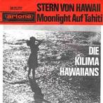 vinyl single 7 inch - Die Kilima Hawaiians - Stern Von Ha..., Cd's en Dvd's, Vinyl Singles, Verzenden, Zo goed als nieuw