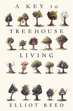 A Key to Treehouse Living 9781911545415 Elliot Reed, Verzenden, Zo goed als nieuw, Elliot Reed