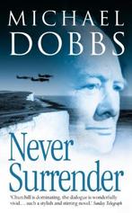 Never Surrender 9780007107278 Michael Dobbs, Verzenden, Gelezen, Michael Dobbs