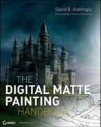 The Digital Matte Painting Handbook 9780470922422, Verzenden, Zo goed als nieuw, David B. Mattingly