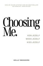 Choosing me 9789083341712 Kelly Weekers, Verzenden, Zo goed als nieuw, Kelly Weekers