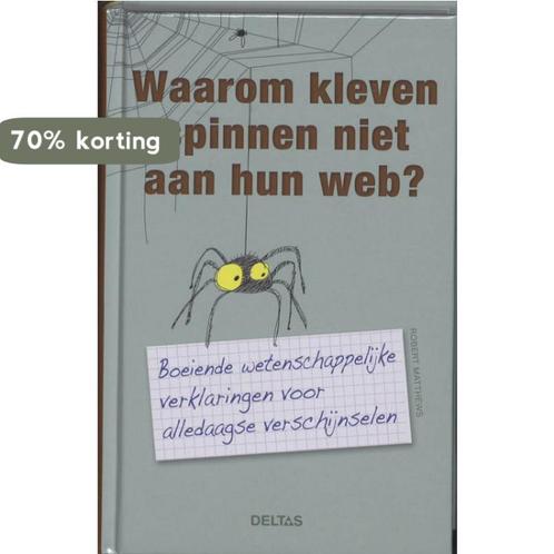 Waarom Kleven Spinnen Niet Aan Hun Web? 9789044722499, Boeken, Overige Boeken, Zo goed als nieuw, Verzenden