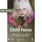 Child Focus 9789089318404 Sophie Dejaegher, Verzenden, Zo goed als nieuw, Sophie Dejaegher