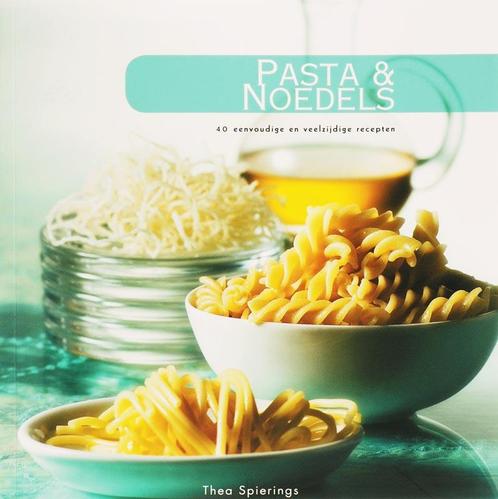 Pasta & Noedels 9789087240042 Thea Spierings, Boeken, Kookboeken, Gelezen, Verzenden