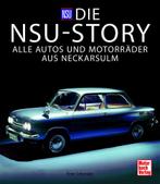 Die NSU-Story – Alle Autos und Motorräder aus Neckarsulm, Nieuw, Verzenden, Peter Schneider