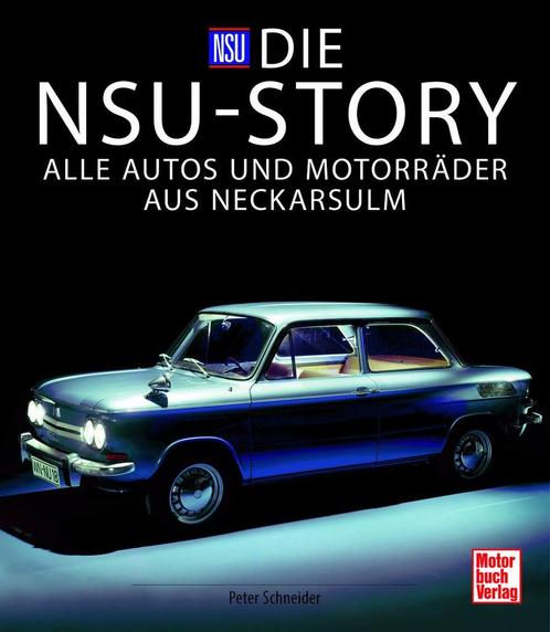 Die NSU-Story – Alle Autos und Motorräder aus Neckarsulm, Boeken, Auto's | Boeken, Nieuw, Verzenden