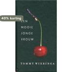 Een mooie jonge vrouw 9789059652347 Tommy Wieringa, Verzenden, Zo goed als nieuw, Tommy Wieringa