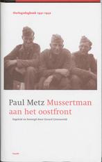 Mussertman aan het Oostfront 9789077503256 P. Metz, Boeken, Verzenden, Gelezen, P. Metz