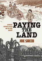 9781910702581 Paying the Land Joe Sacco, Verzenden, Nieuw, Joe Sacco