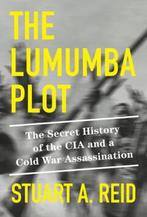 The Lumumba Plot 9781524748814 Stuart A. Reid, Verzenden, Zo goed als nieuw, Stuart A. Reid