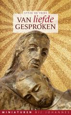 Van liefde gesproken - Miniaturen bij Johannes 9789493220065, Boeken, Verzenden, Gelezen, Sytze de Vries