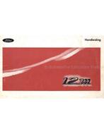 1969 FORD TAUNUS 12M INSTRUCTIEBOEKJE NEDERLANDS, Auto diversen, Handleidingen en Instructieboekjes