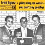 vinyl single 7 inch - Trini Lopez - Jailer, Bring Me Wate..., Cd's en Dvd's, Vinyl Singles, Zo goed als nieuw, Verzenden