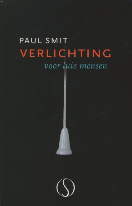 Verlichting voor luie mensen 9789077228890 Paul Smit, Boeken, Esoterie en Spiritualiteit, Zo goed als nieuw, Verzenden