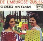vinyl single 7 inch - De Limburgse Zusjes - Goud En Geld, Verzenden, Zo goed als nieuw
