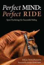 Perfect Mind: Perfect Ride, Sports Psychology for Successful, Inga Wolframm, Zo goed als nieuw, Verzenden