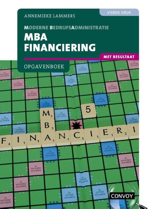 MBA Financiering met resultaat bij 4e druk Opg 9789463172851, Boeken, Studieboeken en Cursussen, Zo goed als nieuw, Verzenden