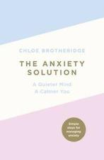 The anxiety solution: a quieter mind, a calmer you by Chloe, Verzenden, Gelezen, Chloe Brotheridge