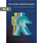 Zo worden cliënten burgers 9789088506024 Dirk den Hollander, Verzenden, Gelezen, Dirk den Hollander