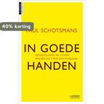 In goede handen 9789020998771 Paul Schotsmans, Boeken, Politiek en Maatschappij, Verzenden, Zo goed als nieuw, Paul Schotsmans
