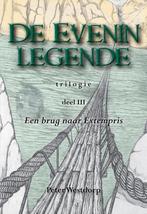 De Evenin legende - Trilogie deel 3 - Peter Westdorp - 97890, Boeken, Nieuw, Verzenden