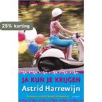 Ja kun je krijgen 9789021803432 Astrid Harrewijn, Verzenden, Zo goed als nieuw, Astrid Harrewijn