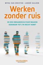 Werken zonder ruis 9789089656421 Myra van Zwieten, Gelezen, Myra van Zwieten, André Kalden, Verzenden