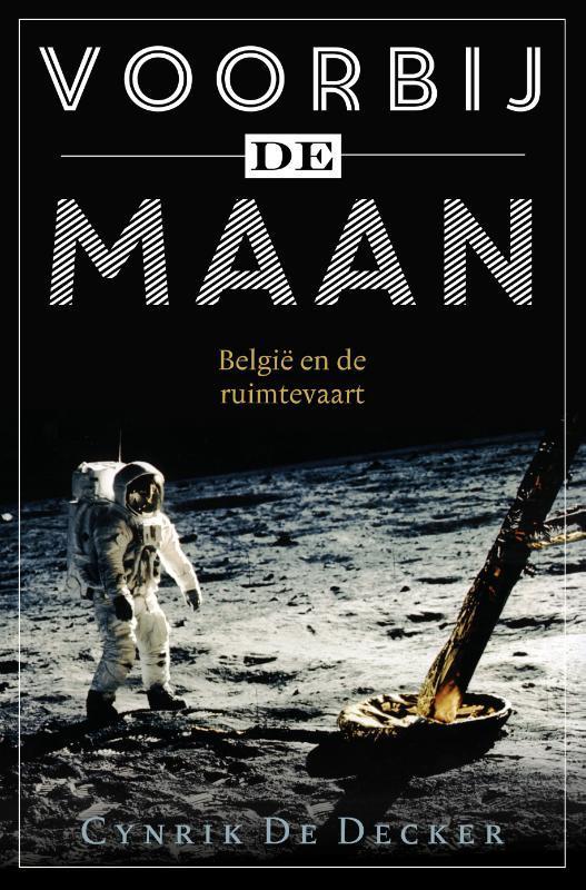 Voorbij de maan 9789089248459 Cynrik De Decker, Boeken, Geschiedenis | Wereld, Gelezen, Verzenden