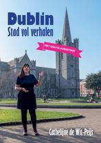 Dublin 9789090381190 Cathelijne De Wit-Peijs, Boeken, Verzenden, Zo goed als nieuw, Cathelijne De Wit-Peijs