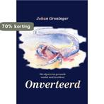 Onverteerd 9789463899840 Johan Groninger, Boeken, Verzenden, Gelezen, Johan Groninger