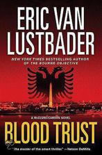 Blood Trust 9780765329745 Eric van Lustbader, Boeken, Verzenden, Gelezen, Eric van Lustbader