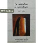 De schaduw is opgestaan 9789080427112 B.L.M. Windey, Boeken, Verzenden, Zo goed als nieuw, B.L.M. Windey