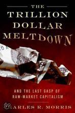 The Trillion Dollar Meltdown 9781586485634 Charles R. Morris, Verzenden, Zo goed als nieuw, Charles R. Morris